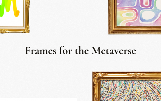 Frahm Is Creating 3D Metaverse-Friendly Frame NFTs