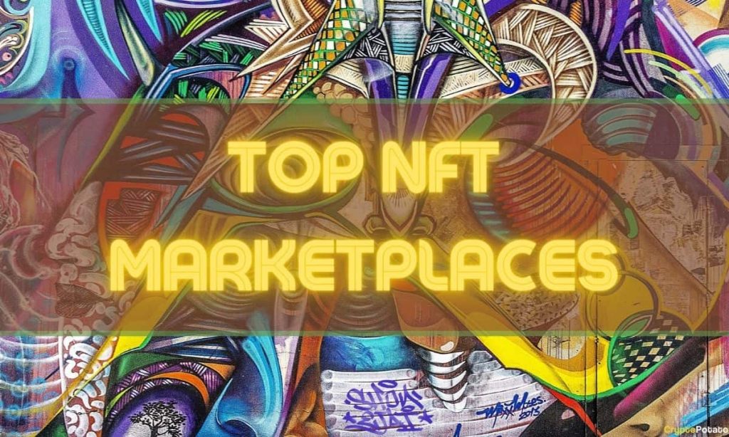 Top 10 NFT Marketplaces You Should Know in 2022