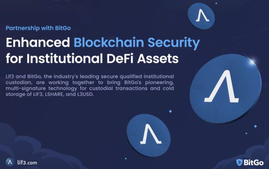 Lif3 partners with BitGo to Enhance Blockchain Security for Institutional DeFi Assets